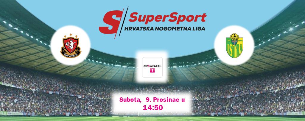 Izravni prijenos utakmice HNK Gorica i Istra 1961 pratite uživo na MAXSport1 (Subota,  9. Prosinac u  14:50).