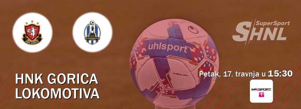 Izravni prijenos utakmice HNK Gorica i Lokomotiva pratite uživo na MAXSport1 (petak, 17. travnja u  15:30).