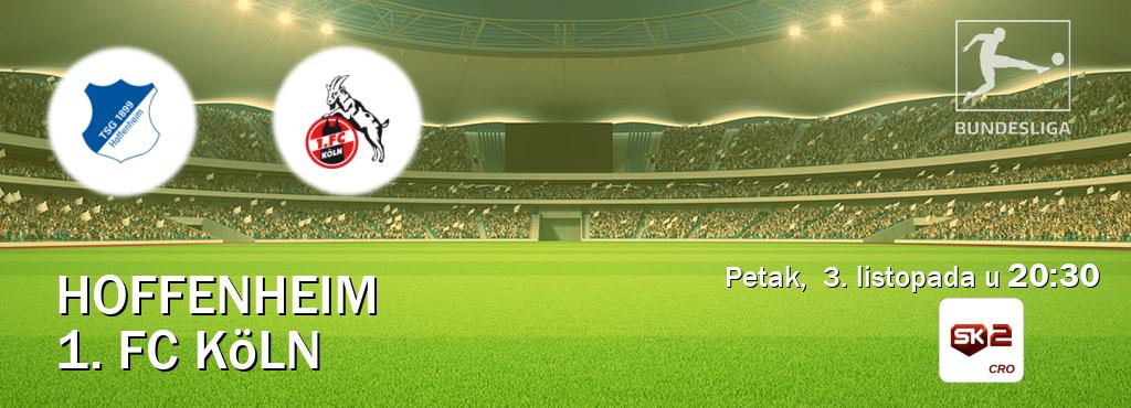 Izravni prijenos utakmice Hoffenheim i 1. FC Köln pratite uživo na Sportklub 2 (petak, 3. listopada u 20:30). Izravni prijenos utakmice Hoffenheim i 1. FC Köln pratite uživo na Sportklub 2 (petak, 3. listopada u 20:30).