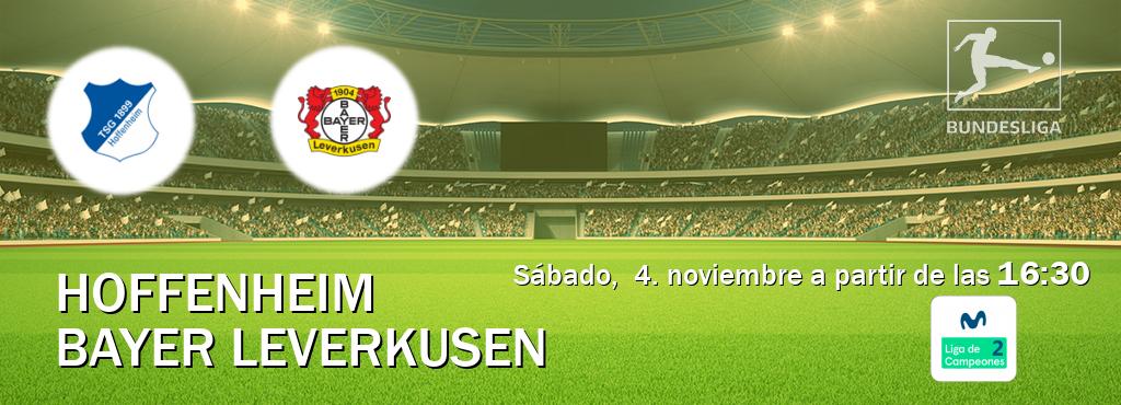 El partido entre Hoffenheim y Bayer Leverkusen será retransmitido por Movistar Liga de Campeones 2 (sábado,  4. noviembre a partir de las  16:30).