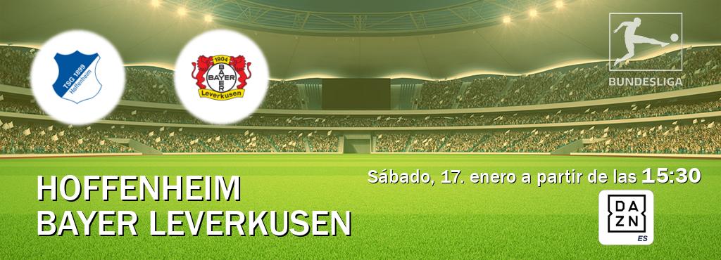 El partido entre Hoffenheim y Bayer Leverkusen será retransmitido por DAZN España (sábado, 17. enero a partir de las  15:30).