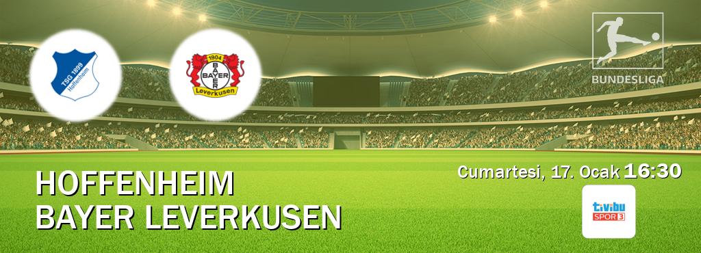 Karşılaşma Hoffenheim - Bayer Leverkusen Tivibu Spor 3'den canlı yayınlanacak (Cumartesi, 17. Ocak  16:30).