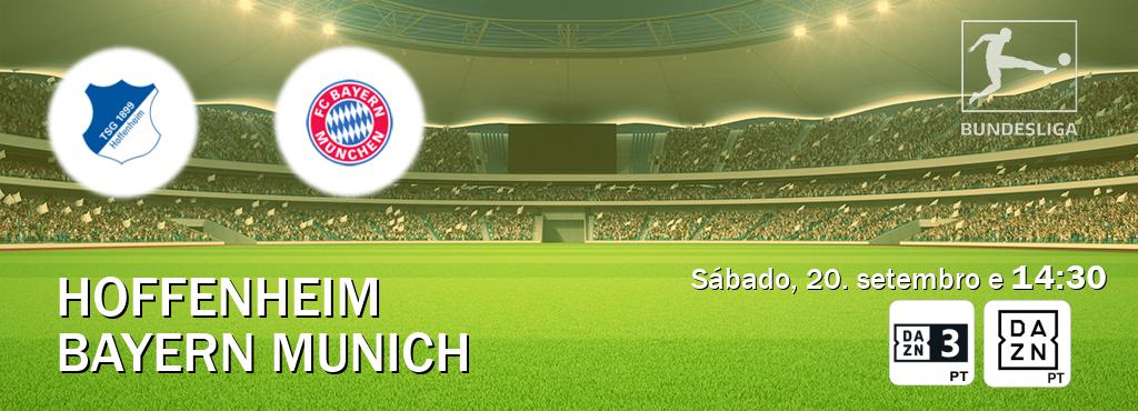Jogo entre Hoffenheim e Bayern Munich tem emissão DAZN Eleven 3, DAZN (sábado, 20. setembro e 14:30). Jogo entre Hoffenheim e Bayern Munich tem emissão DAZN Eleven 3, DAZN (sábado, 20. setembro e 14:30).