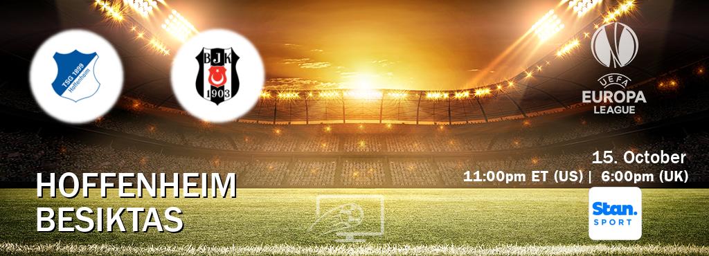 You can watch game live between Hoffenheim and Besiktas on Stan Sport(AU).