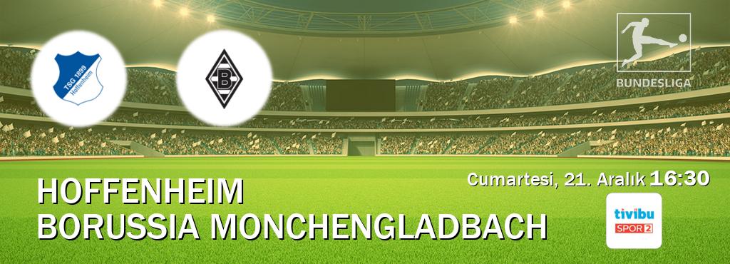 Karşılaşma Hoffenheim - Borussia Monchengladbach Tivibu Spor 2'den canlı yayınlanacak (Cumartesi, 21. Aralık  16:30).