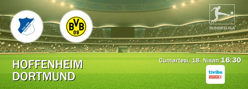 Karşılaşma Hoffenheim - Dortmund Tivibu Spor 2'den canlı yayınlanacak (Cumartesi, 18. Nisan  16:30).