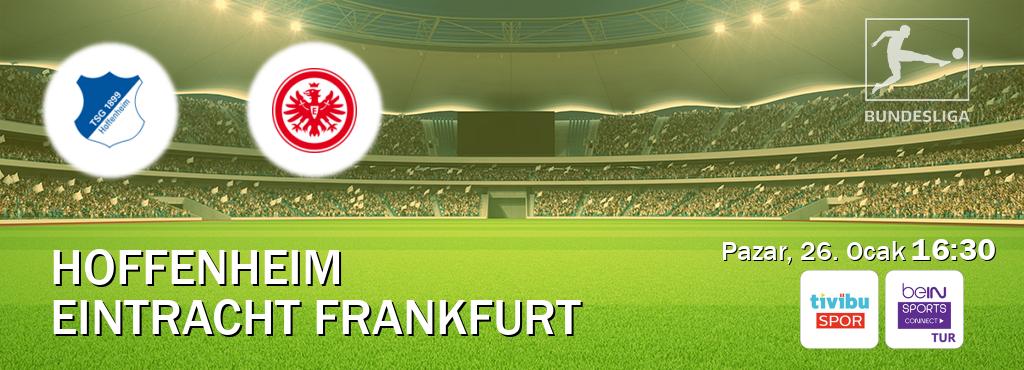 Karşılaşma Hoffenheim - Eintracht Frankfurt Tivibu Spor ve Bein Sports Connect'den canlı yayınlanacak (Pazar, 26. Ocak  16:30).