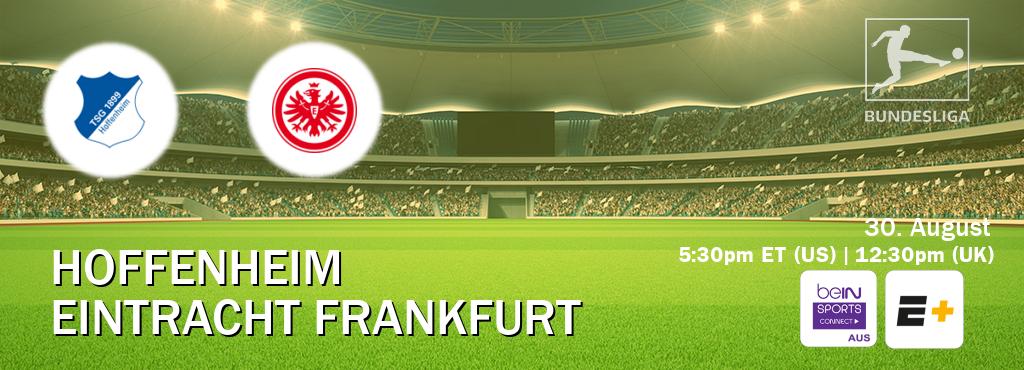 You can watch game live between Hoffenheim and Eintracht Frankfurt on beIN Sports Connect(AU) and ESPN+(US). You can watch game live between Hoffenheim and Eintracht Frankfurt on beIN Sports Connect(AU) and ESPN+(US).