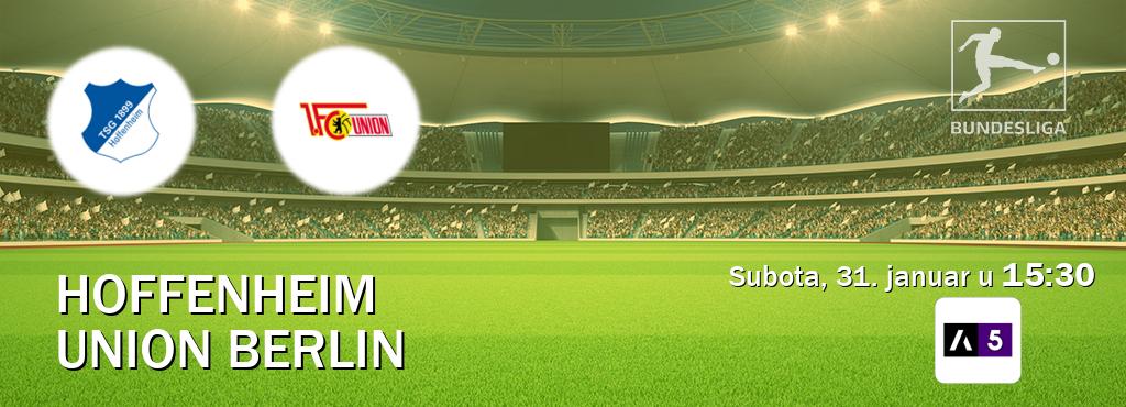 Izravni prijenos utakmice Hoffenheim i Union Berlin pratite uživo na Arena Sport 5 (subota, 31. januar u  15:30).