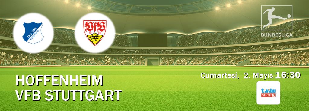 Karşılaşma Hoffenheim - VfB Stuttgart Tivibu Spor 3'den canlı yayınlanacak (Cumartesi,  2. Mayıs  16:30).