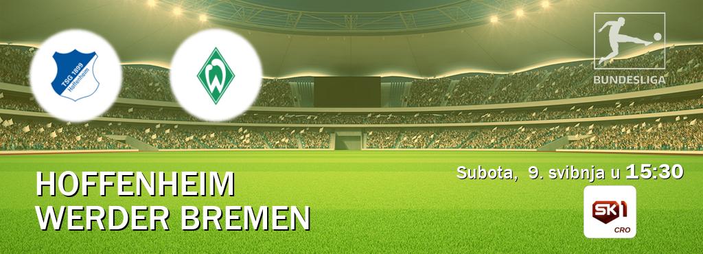 Izravni prijenos utakmice Hoffenheim i Werder Bremen pratite uživo na Sportklub 1 (subota,  9. svibnja u  15:30).