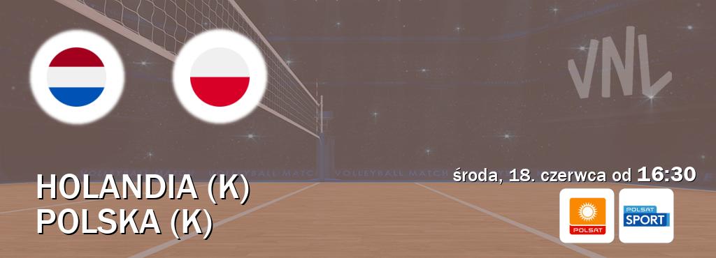 Gra między Holandia (K) i Polska (K) transmisja na żywo w Polsat i Polsat Sport (środa, 18. czerwca od  16:30).