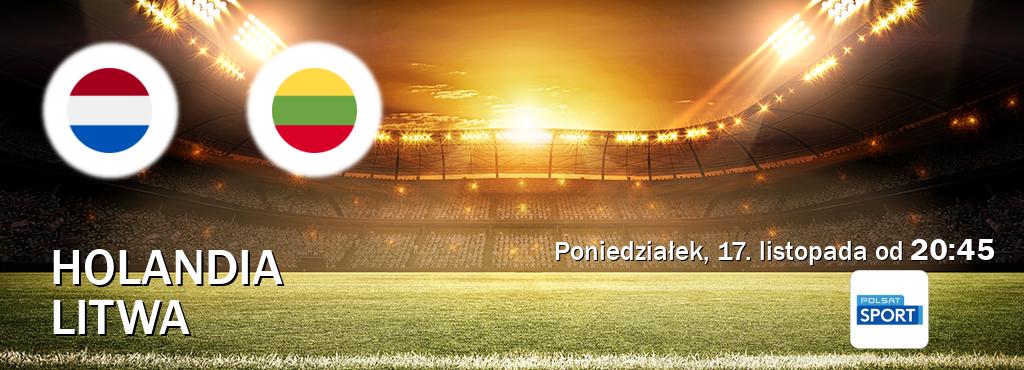 Gra między Holandia i Litwa transmisja na żywo w Polsat Sport (poniedziałek, 17. listopada od 20:45). Gra między Holandia i Litwa transmisja na żywo w Polsat Sport (poniedziałek, 17. listopada od 20:45).