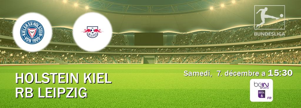 Match entre Holstein Kiel et RB Leipzig en direct à la beIN Sports 6 Max (samedi,  7. décembre a  15:30).