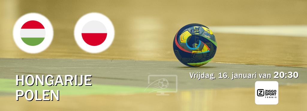 Wedstrijd tussen Hongarije en Polen live op tv bij Ziggo Sport 4 (vrijdag, 16. januari van  20:30).
