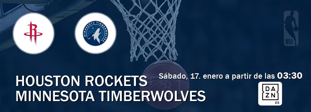El partido entre Houston Rockets y Minnesota Timberwolves será retransmitido por DAZN España (sábado, 17. enero a partir de las  03:30).