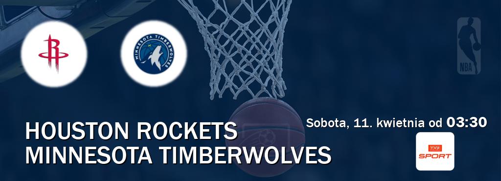 Gra między Houston Rockets i Minnesota Timberwolves transmisja na żywo w TVP Sport (sobota, 11. kwietnia od  03:30).