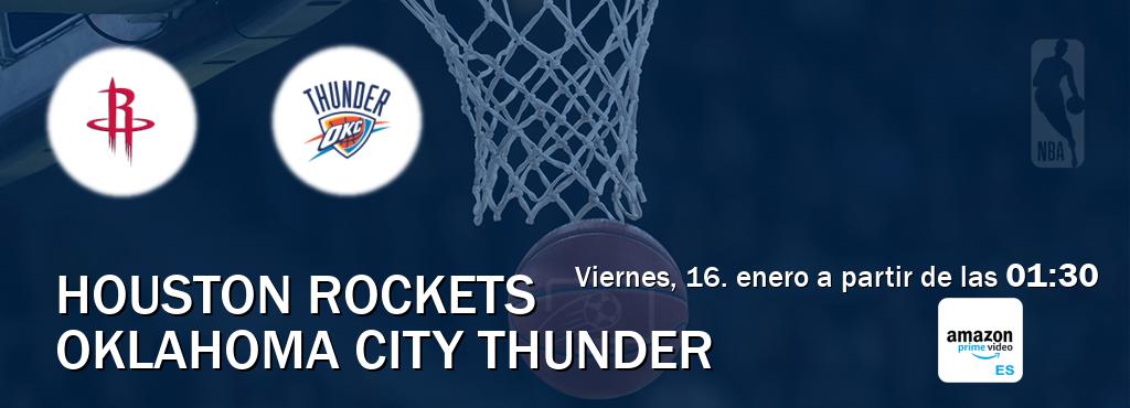 El partido entre Houston Rockets y Oklahoma City Thunder será retransmitido por Amazon Prime ES (viernes, 16. enero a partir de las  01:30).