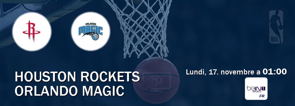 Match entre Houston Rockets et Orlando Magic en direct à la beIN Sports 1 (lundi, 17. novembre a  01:00).