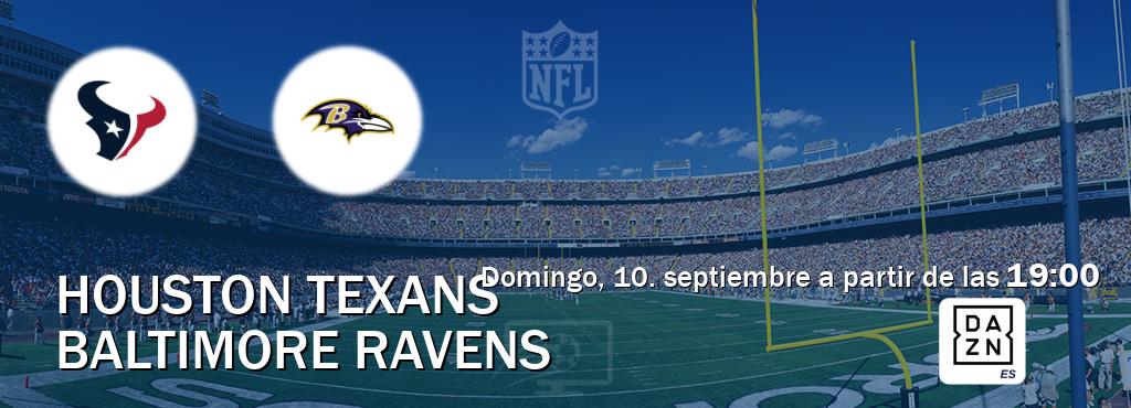 El partido entre Houston Texans y Baltimore Ravens será retransmitido por DAZN España (domingo, 10. septiembre a partir de las  19:00).