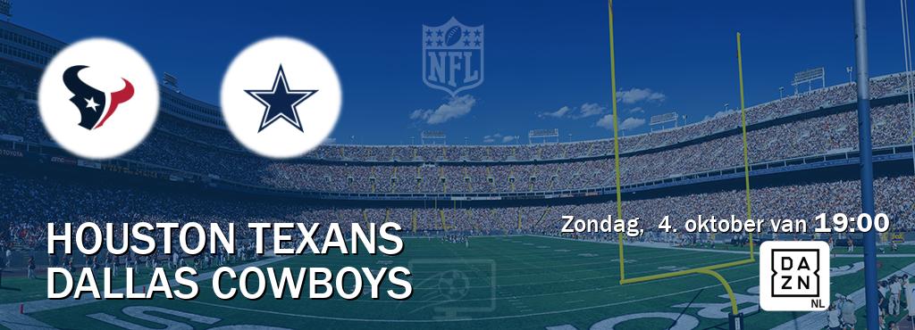 Wedstrijd tussen Houston Texans en Dallas Cowboys live op tv bij DAZN (zondag, 4. oktober van 19:00). Wedstrijd tussen Houston Texans en Dallas Cowboys live op tv bij DAZN (zondag, 4. oktober van 19:00).