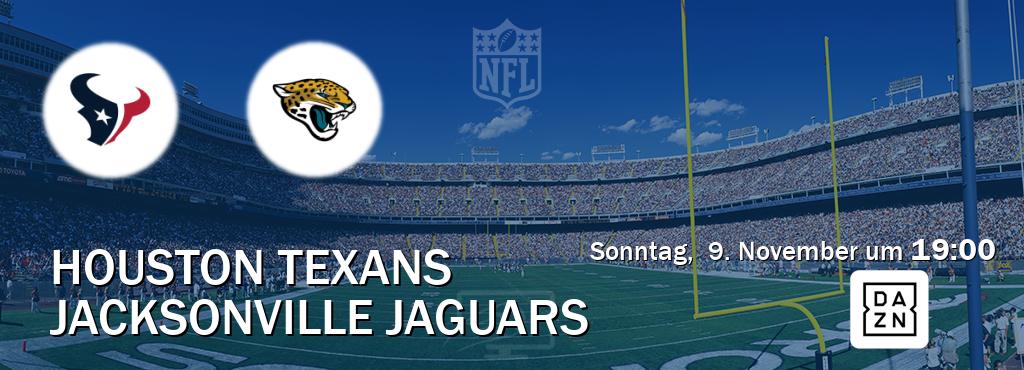 Das Spiel zwischen Houston Texans und Jacksonville Jaguars wird am Sonntag, 9. November um 19:00, live vom DAZN übertragen. Das Spiel zwischen Houston Texans und Jacksonville Jaguars wird am Sonntag, 9. November um 19:00, live vom DAZN übertragen.