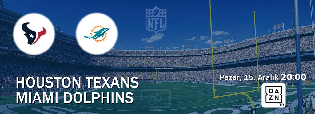 Karşılaşma Houston Texans - Miami Dolphins DAZN'den canlı yayınlanacak (Pazar, 15. Aralık  20:00).