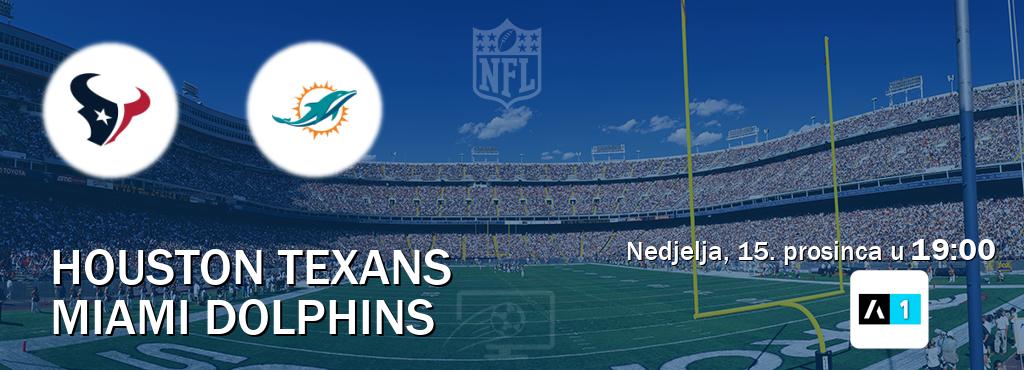 Izravni prijenos utakmice Houston Texans i Miami Dolphins pratite uživo na Arena Sport 1 (nedjelja, 15. prosinca u  19:00).