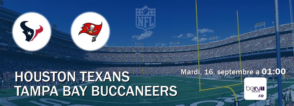 Match entre Houston Texans et Tampa Bay Buccaneers en direct à la beIN Sports 1 (mardi, 16. septembre a  01:00).