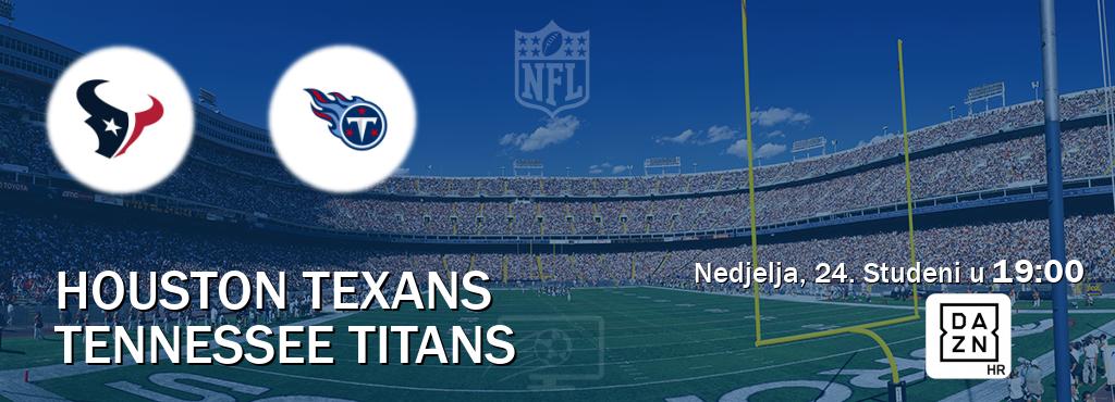 Izravni prijenos utakmice Houston Texans i Tennessee Titans pratite uživo na DAZN (Nedjelja, 24. Studeni u  19:00).