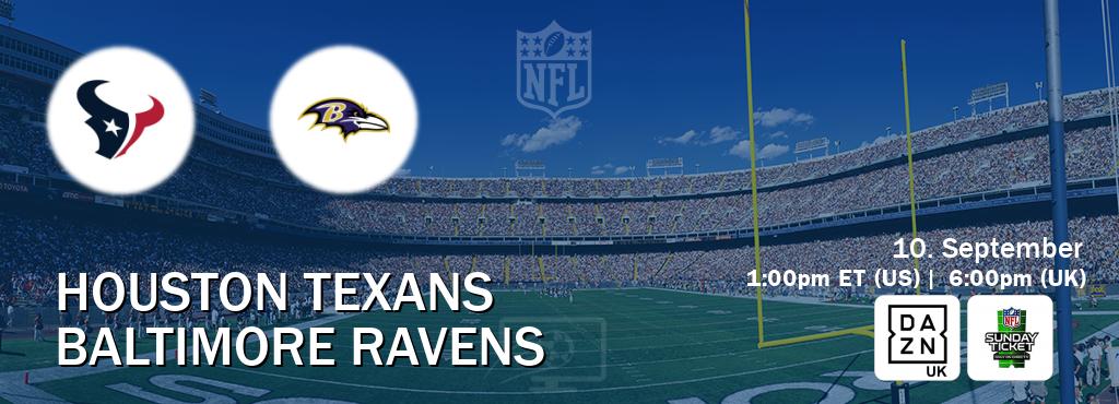 You can watch game live between Houston Texans and Baltimore Ravens on DAZN UK(UK) and NFL Sunday Ticket(US).