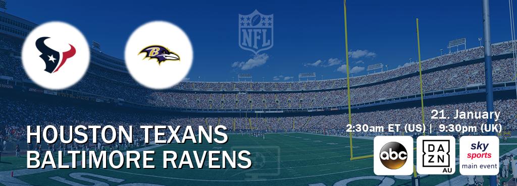 You can watch game live between Houston Texans and Baltimore Ravens on ABC(US), DAZN(AU), Sky Sports Main Event(UK).