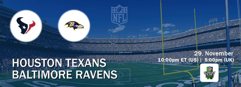 You can watch game live between Houston Texans and Baltimore Ravens on NFL Sunday Ticket(US). You can watch game live between Houston Texans and Baltimore Ravens on NFL Sunday Ticket(US).