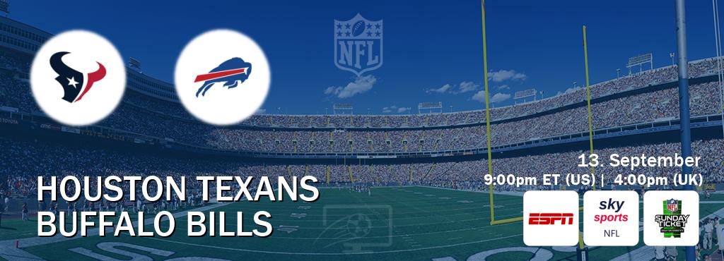 You can watch game live between Houston Texans and Buffalo Bills on ESPN(AU), Sky Sports NFL(UK), NFL Sunday Ticket(US).