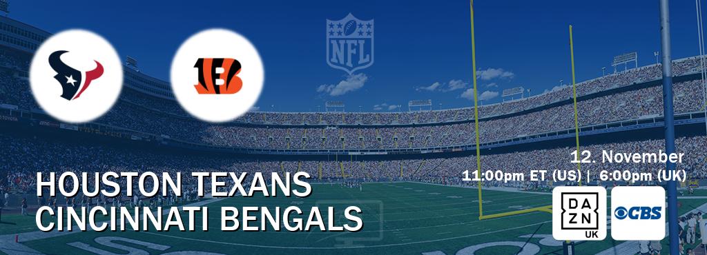 You can watch game live between Houston Texans and Cincinnati Bengals on DAZN UK(UK) and CBS(US).