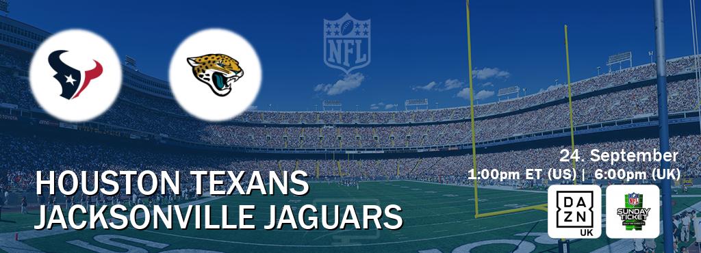 You can watch game live between Houston Texans and Jacksonville Jaguars on DAZN UK(UK) and NFL Sunday Ticket(US).