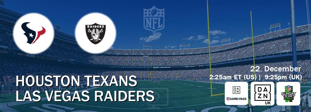 You can watch game live between Houston Texans and Las Vegas Raiders on DAZN NFL Game Pass, DAZN UK(UK), NFL Sunday Ticket(US).