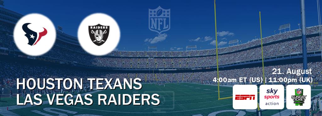 You can watch game live between Houston Texans and Las Vegas Raiders on ESPN(AU), Sky Sports Action(UK), NFL Sunday Ticket(US). You can watch game live between Houston Texans and Las Vegas Raiders on ESPN(AU), Sky Sports Action(UK), NFL Sunday Ticket(US).