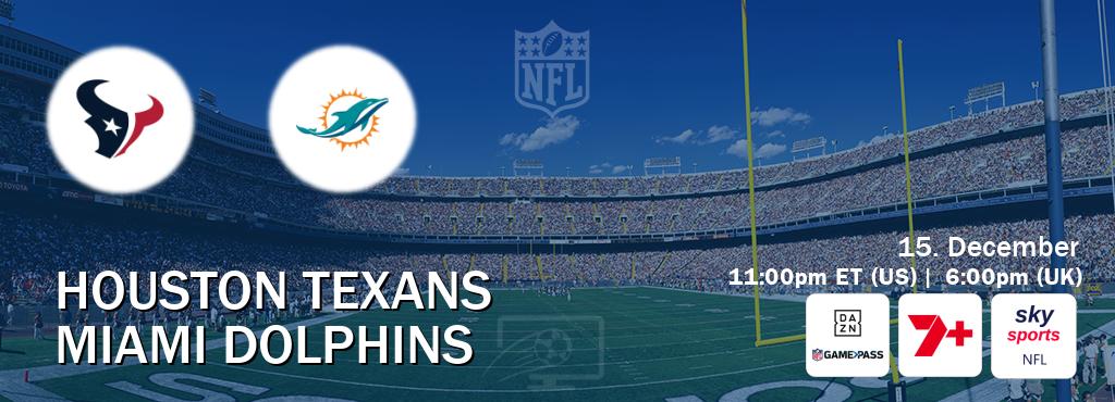 You can watch game live between Houston Texans and Miami Dolphins on DAZN NFL Game Pass, 7plus Sport(AU), Sky Sports NFL(UK).