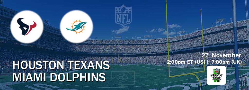You can watch game live between Houston Texans and Miami Dolphins on NFL Sunday Ticket.