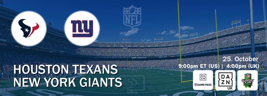 You can watch game live between Houston Texans and New York Giants on DAZN NFL Game Pass, DAZN UK(UK), NFL Sunday Ticket(US).