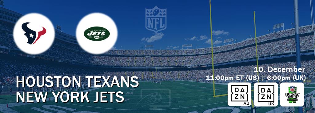You can watch game live between Houston Texans and New York Jets on DAZN(AU), DAZN UK(UK), NFL Sunday Ticket(US).