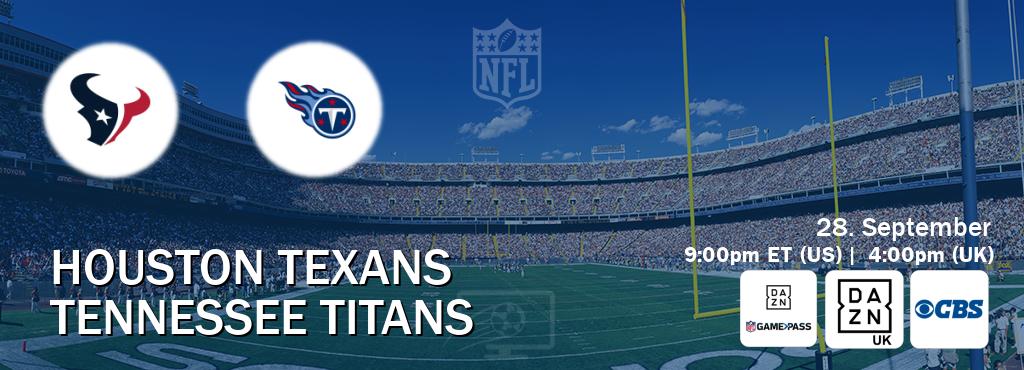 You can watch game live between Houston Texans and Tennessee Titans on DAZN NFL Game Pass, DAZN UK(UK), CBS(US). You can watch game live between Houston Texans and Tennessee Titans on DAZN NFL Game Pass, DAZN UK(UK), CBS(US).