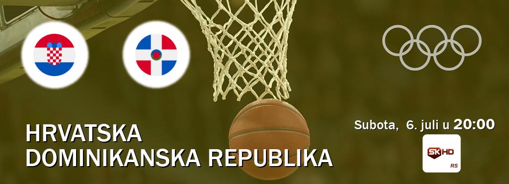 Izravni prijenos utakmice Hrvatska i Dominikanska republika pratite uživo na Sportklub HD (subota,  6. juli u  20:00).