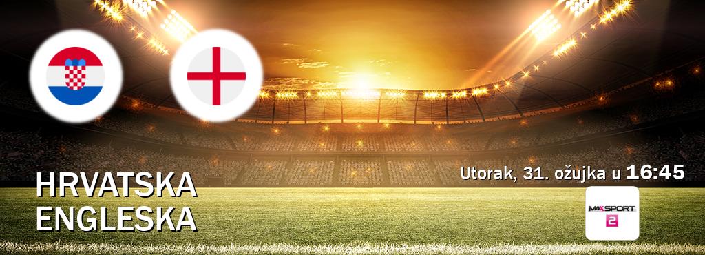 Izravni prijenos utakmice Hrvatska U18 i Engleska U18 pratite uživo na MAXSport2 (utorak, 31. ožujka u  16:45).