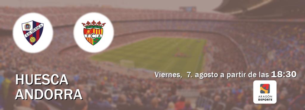 El partido entre Huesca y Andorra será retransmitido por Aragon Deporte (viernes,  7. agosto a partir de las  18:30).
