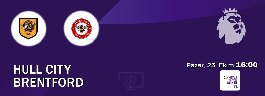 Karşılaşma Hull City - Brentford beIN SPORTS Max 1'den canlı yayınlanacak (Pazar, 25. Ekim  16:00).
