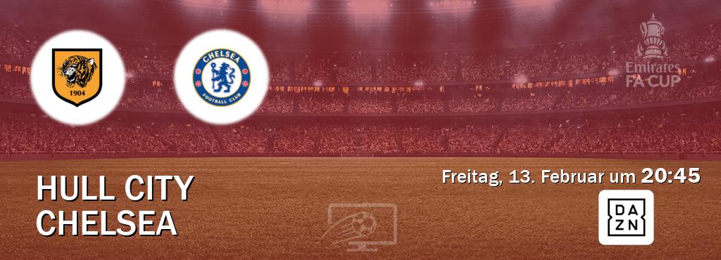 Das Spiel zwischen Hull City und Chelsea wird am Freitag, 13. Februar um  20:45, live vom DAZN übertragen.