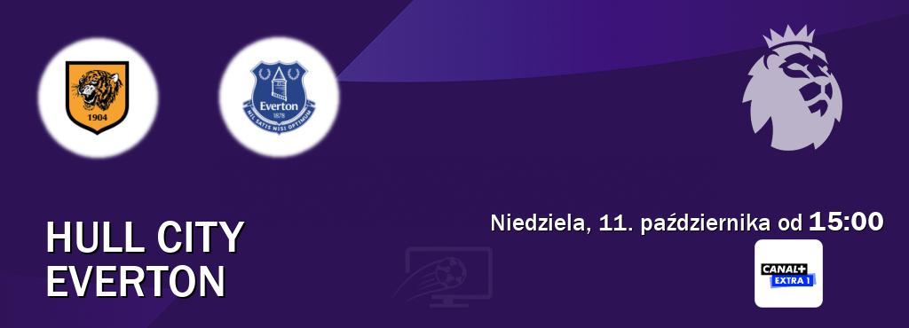 Gra między Hull City i Everton transmisja na żywo w Canal+ Extra 1 (niedziela, 11. października od 15:00). Gra między Hull City i Everton transmisja na żywo w Canal+ Extra 1 (niedziela, 11. października od 15:00).