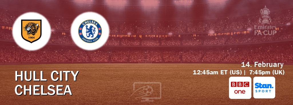 You can watch game live between Hull City and Chelsea on BBC One(UK) and Stan Sport(AU).